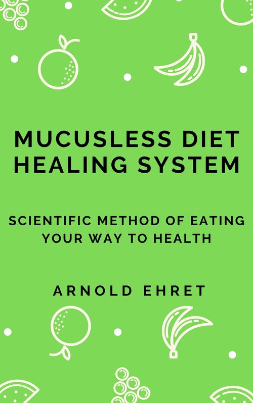 Product picture Arnold Ehret - Mucusless Diet Healing System
